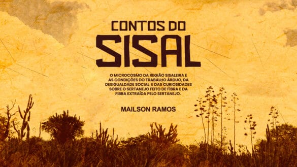 Livro “Contos do Sisal” celebra a cultura e a resistência da região sisaleira